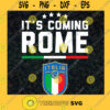 It s coming to Rome Italy Football Italia Champion 2021 Football League Football Lovers SVG Digital Files Cut Files For Cricut Instant Download Vector Download Print Files