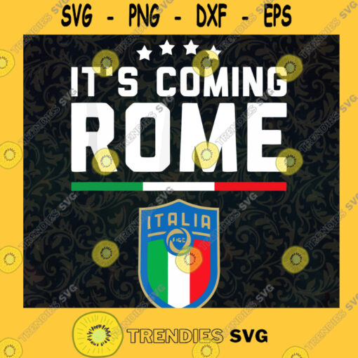 It s coming to Rome Italy Football Italia Champion 2021 Football League Football Lovers SVG Digital Files Cut Files For Cricut Instant Download Vector Download Print Files