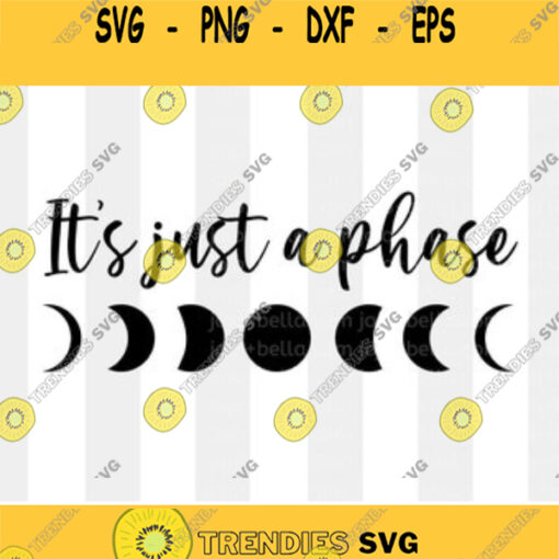 It39s Just A Phase Svg Yoga Svg Mom SVG Momlife Svg Teacher Svg Sassy Quote Svg Svg Files For Cricut Sublimation Designs Downloads
