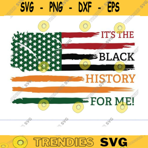 It39s The Black History For Me black history svg black lives matter svg African american flag svg African American svg BLM svg african copy