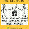 ItS All Fun And Games Until Someone Burns Their Wiener 1