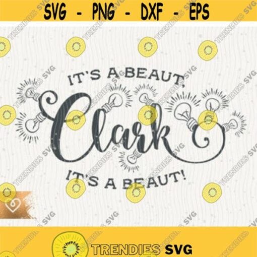 Its A Beaut Clark Svg Christmas Vacation Png Clark Cut File for Cricut Svg Instant Download Svg Christmas Lights Png Its A Beaut Clark Design 121