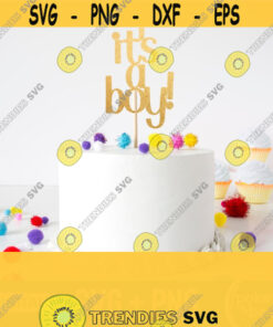 Its A Boy Cake Topper Svg Its A Boy Svg Baby Shower Svg Baby Svg Its A Boy Sign Svg Gender Reveal Svg Png Digital Download Design '0