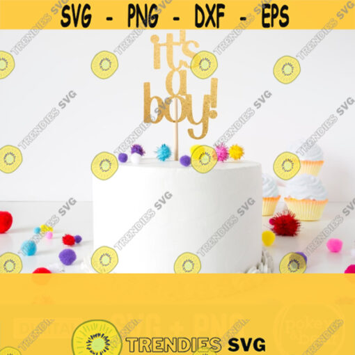Its A Boy Cake Topper Svg Its A Boy Svg Baby Shower Svg Baby Svg Its A Boy Sign Svg Gender Reveal Svg Png Digital Download Design 390
