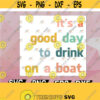 Its A Good Day To Drink On A Boat Tank Svg Eps Png Dxf Digital Download Design 59