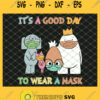 Its A Good Day To Wear A Mask SVG PNG DXF EPS 1