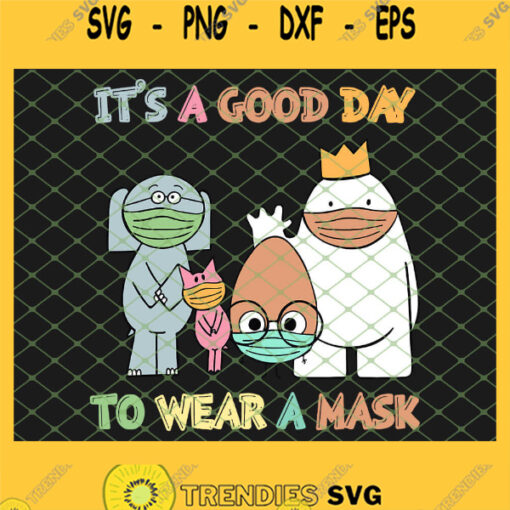 Its A Good Day To Wear A Mask SVG PNG DXF EPS 1