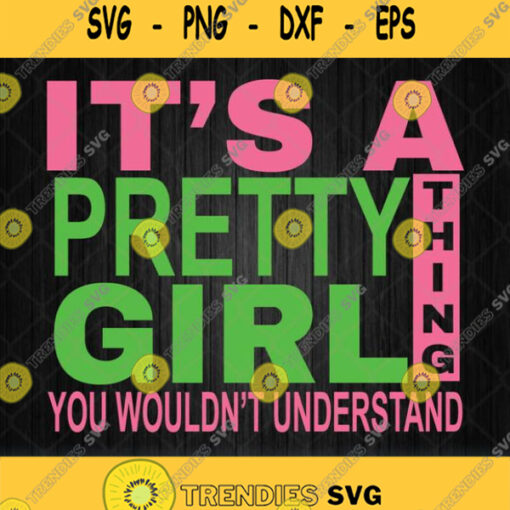 Its A Pretty Girl Thing You Wouldnt Understand Svg Png Dxf Eps