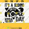 Its A Sliding Into Home Kinda Day Love Baseball Svg Baseball Mom Svg Sports Svg Baseball Player Svg Baseball Shirt Svg Baseball dxf Design 839