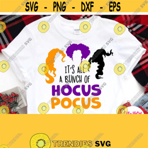 Its All A Bunch Of Hocus Pocus Svg Halloween Shirt Svg Girly Design with Sanderson Sisters Svg Halloween Season Svg Cricut Silhouette Design 202