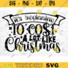 Its Beginning To Cost A Lot Like Christmas SVG Cut File Funny Christmas SVG Bundle Funny Holiday Bundle Christmas Shirt SvgSarcasm Svg Design 969 copy
