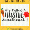 Its Called A Hustle Sweetheart 1