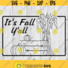 Its Fall Yall Harvest svg png ai eps dxf DIGITAL FILES for Cricut CNC and other cut or print projects Design 453