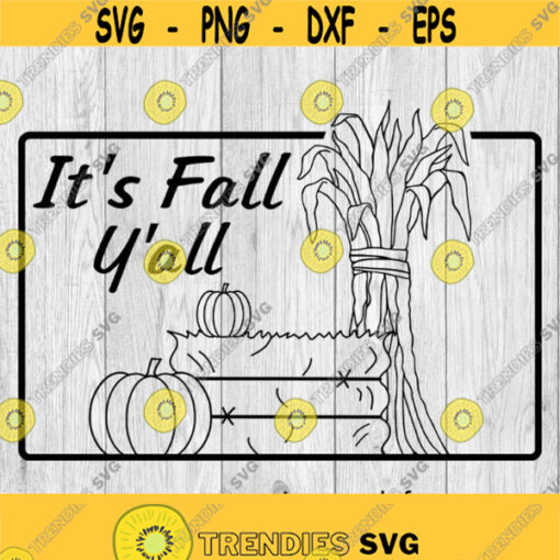 Its Fall Yall Harvest svg png ai eps dxf DIGITAL FILES for Cricut CNC and other cut or print projects Design 453