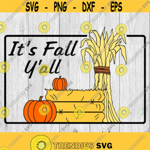 Its Fall Yall Harvest svg png ai eps dxf DIGITAL FILES for Cricut CNC and other cut or print projects Design 454