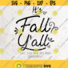 Its Fall Yall SVG File Thanksgiving DXF Silhouette Print Vinyl Cricut Cutting SVG T shirt Design Fall Handlettered svg Thankful svg Design 350