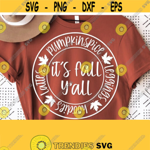 Its Fall Yall Svg Fall Shirt Svg Design Cut FileAutumn Png FilePumpkin Spice Thanksgiving Thanful SvgPngEpsDxfPdf Commercial Use Design 309