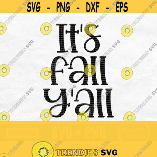 Its Fall Yall Svg Its Fall Yall Png Fall Svg Fall Shirt Svg Fall Sign Svg Instant Digital Download Design 774