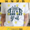 Its Game Day Yall Svg Png Eps Pdf Files Game Day Svg Football Shirt Svg Football Svg Mom Football Svg Women Football Svg Files Design 459