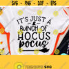 Its Just A Bunch Of Hocus Pocus SVG Funny Halloween Svg Hocus Pocus Svg Commercial Use Svg Dxf Eps Png Silhouette Cricut Digital Design 257