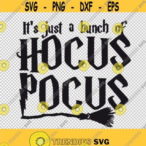 Its Just A Bunch Of Hocus Pocus SVG PNG EPS File For Cricut Silhouette Cut Files Vector Digital File