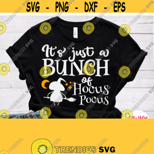 Its Just A Bunch Of Hocus Pocus Svg Halloween Svg Cuttable Saying for Shirt Svg Cricut File for Silhouette Cutter Printable White Image Design 276