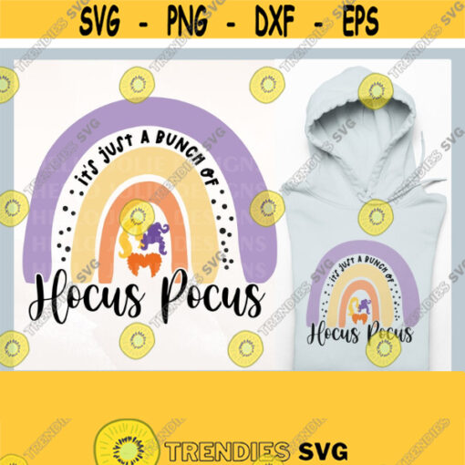 Its Just A Bunch of Hocus Pocus svg Sanderson Sisters svg Rainbow svg Halloween Shirt Halloween Witch Cutfiles for Cricut