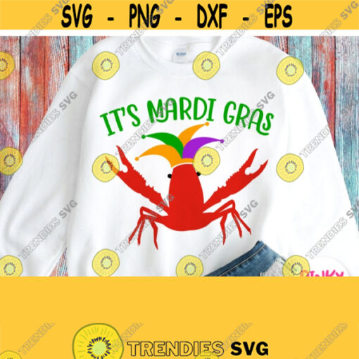 Its Mardi Gras Svg Mardi Gras Crawfish Svg Mardi Gras Shirt Svg Design for Kids Boy Girl Man Female Male Woman Mom Dad Family Design 305