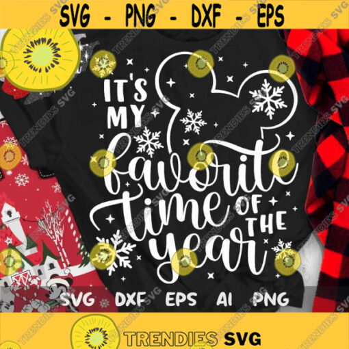 Its My Favorite Time of The Year SVG Merry Christmas Svg Christmas Trip Svg Magic Castle Svg Mouse Ears Svg Dxf Png Design 334 .jpg