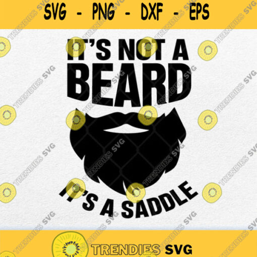 Its Not A Beard Its A Saddle Svg