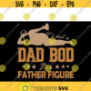 Its Not A Da Bod Its A Father Figure funny fathers day dad bod svg files for cricutDesign 107 .jpg