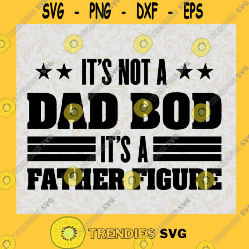 Its Not A Dad Bob Svg Its A Father Figure Svg American Dad Svg Father And Son Svg
