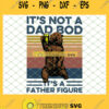 Its Not A Dad Bod Its A Father Figure Bear Beer Vintage SVG PNG DXF EPS 1
