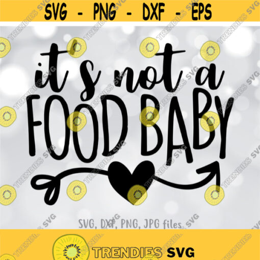 Its Not A Food Baby SVG Pregnancy Announcement svg Pregnancy Shirt Design Mom to be svg Funny Pregnancy svg Preggers Shirt svg Design 865