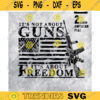 Its Not About Guns Its About Freedom SVG American Flag Cannada flag Guns svg 2nd Amendment svg Svg for Cricut Print Sublimation Design 423 copy