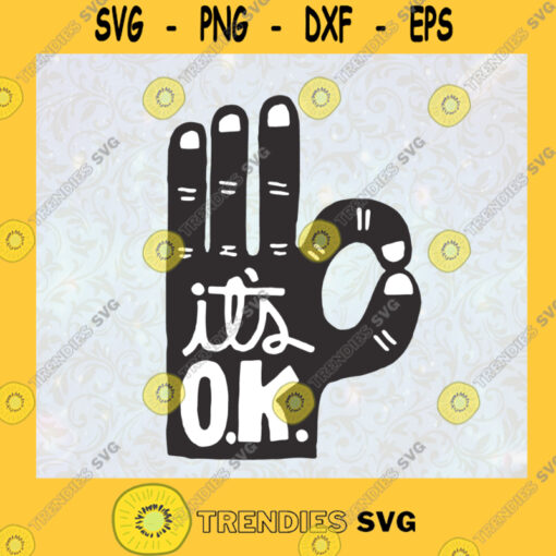 Its OK OK Sign Hand Sign SVG Birthday Gift Idea for Perfect Gift Gift for Friends Gift for Everyone Digital Files Cut Files For Cricut Instant Download Vector Download Print Files
