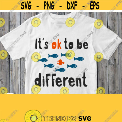 Its Ok To Be Different Svg Be Unique Shirt Svg File Autism Disease Asperger Syndrome Baby or Adult Design Cuttable Cricut Silhouette Design 78