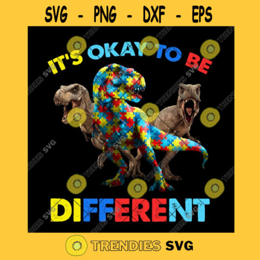 Its Okay To Be Different Autism Awareness T Rex Unique Tyrannosaurus Different PNG