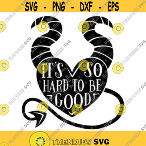 Its So Hard to be Good Svg Wicked Witch Svg Halloween Svg Devil Svg Devil Heart Svg Candy Bag Svg Maleficent Horns Svg Design 9.jpg