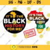 Its The Black History For Me Its The Black Excellence For Me SVG Black Lives Matter Black Pride Black History SVG for Silhouette Cricut. 295
