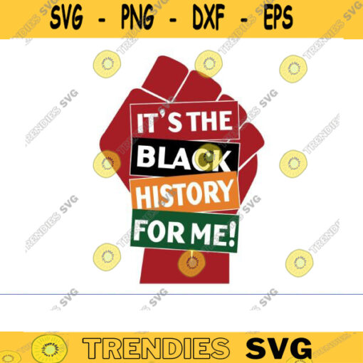 Its The Black History For Me black history svg black lives matter svg African american flag svg African American svg BLM svg african Design 1444 copy