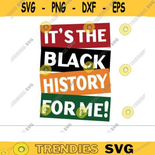 Its The Black History For Me black history svg black lives matter svg African american flag svg African American svg BLM svg african Design 1445 copy