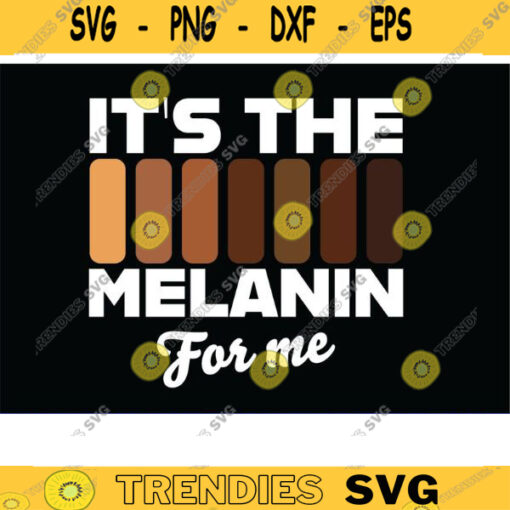 Its The Black History For Me svg Its The melanin for me svg black history month svg black lives matter svg African american flag svg Design 1483 copy