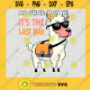 Its The Last Day Svg No Prob llma Svg Lamb Day Svg Cute Cartoon Svg