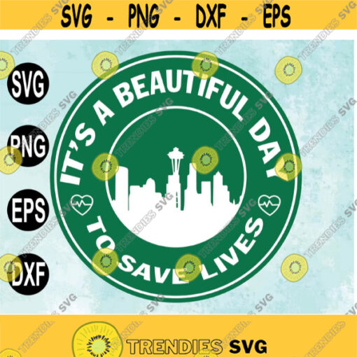 Its a Beautiful Day to Save LivesSvg png eps dxf digital download Design 165