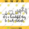 Its a Beautiful Day to Teach Students Decal Files cut files for cricut svg png dxf Design 262