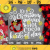 Its a Xmas Movies Hot Cocoa Day Svg Merry Christmas Svg Christmas Svg Christmas Trip Plaid Svg Magic Castle Mouse Ears Svg Dxf Png Design 459 .jpg