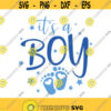 Its a boy svg boy svg baby svg baby shower svg png dxf Cutting files Cricut Cute svg designs print for t shirt quote svg Design 24