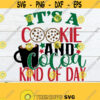Its a cookie and cocoa kind of day. Cute Christmas shirt svg. Cute Christmas decor svg. Christmas svg. Cookies and cocoa svg. Cozy svg. Design 1328
