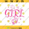 Its a girl svg girl svg baby svg baby shower svg png dxf Cutting files Cricut Cute svg designs print for t shirt quote svg Design 111